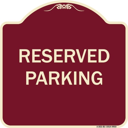 Designer Series Sign-Reserved Parking, Burgungy Heavy-Gauge Aluminum